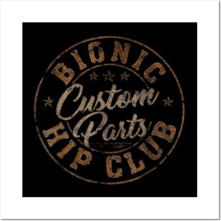 Bionic Hip Club Custom Parts Posters and Art